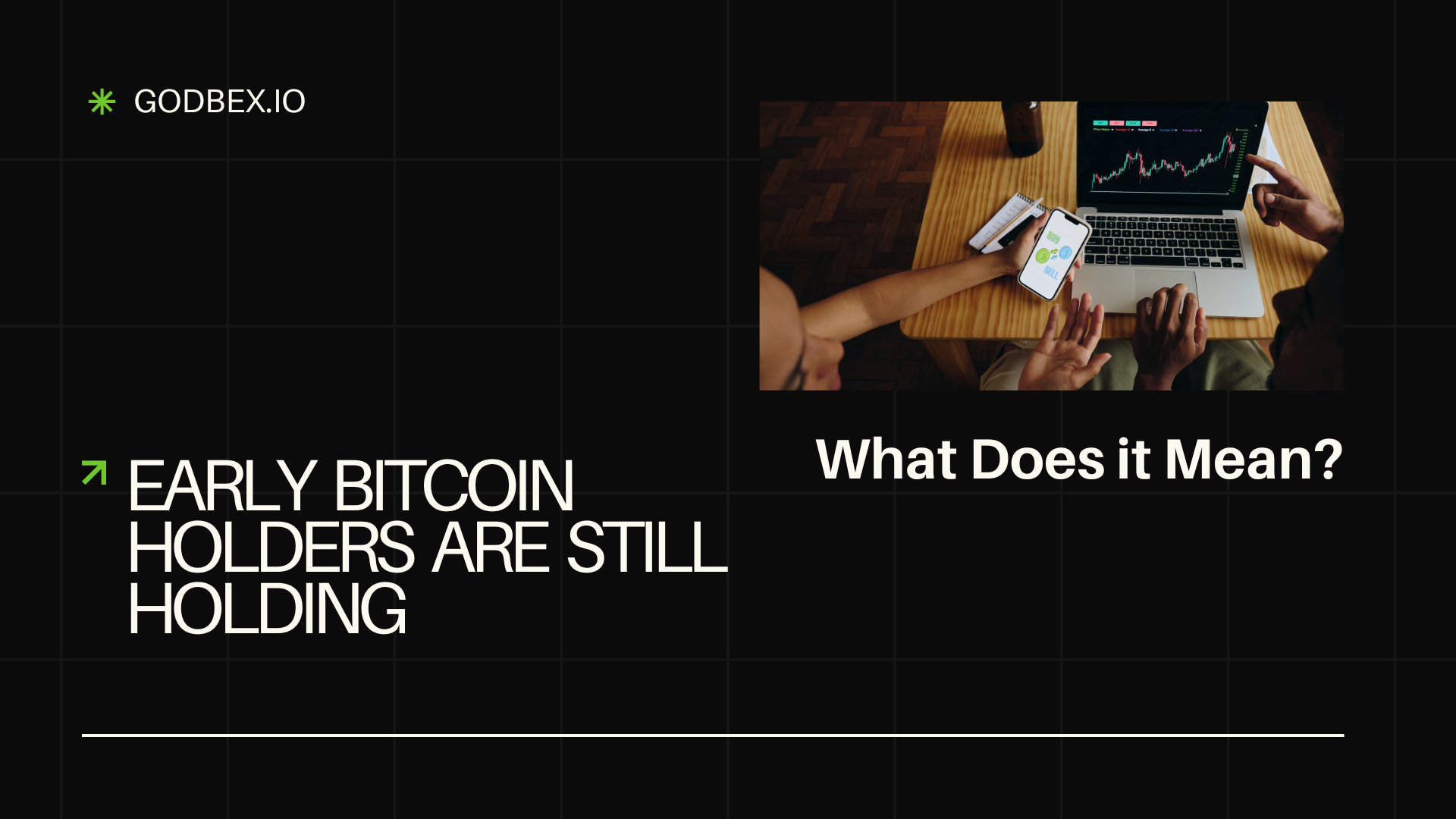 Early Bitcoin Holders Are Still Holding: What Does it Mean?